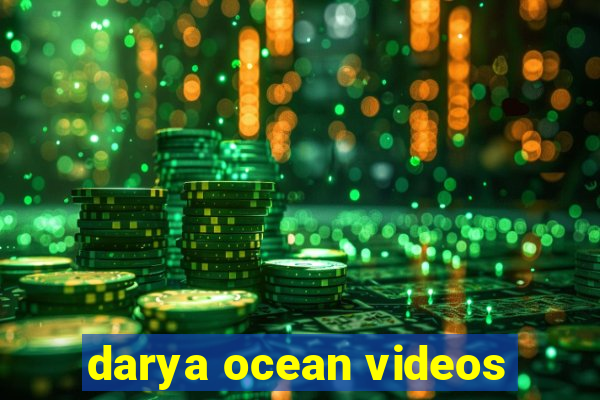 darya ocean videos